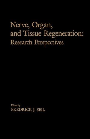 Téléchargez le livre :  Nerve, Organ, and Tissue Regeneration: Research Perspectives