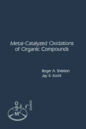 Téléchargez le livre :  Metal-Catalyzed Oxidations of Organic Compounds