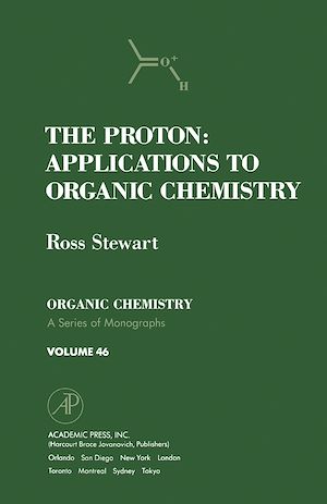 Téléchargez le livre :  The Proton: Applications to Organic Chemistry