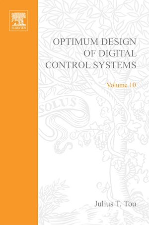 Download the eBook: Optimum Design of Digital Control Systemsby Julius T Tou