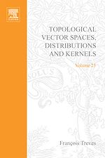 Télécharger le livre :  Topological Vector Spaces, Distributions and Kernels
