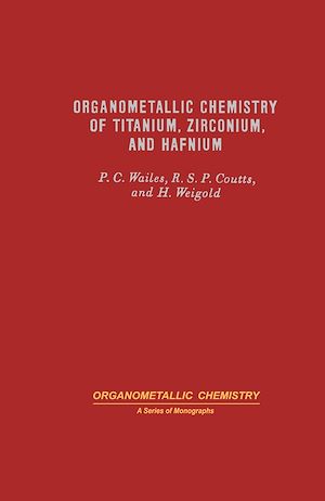 Téléchargez le livre :  Organometallic Chemistry of Titanium, Zirconium, and Hafnium