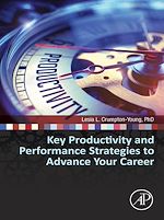 Télécharger le livre :  Key Productivity and Performance Strategies to Advance Your Career