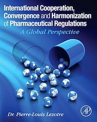 Téléchargez le livre :  International Cooperation, Convergence and Harmonization of Pharmaceutical Regulations