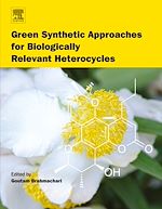 Télécharger le livre :  Green Synthetic Approaches for Biologically Relevant Heterocycles