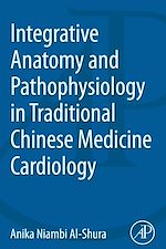 Télécharger le livre :  Integrative Anatomy and Pathophysiology in TCM Cardiology