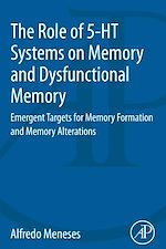 Télécharger le livre :  The Role of 5-HT Systems on Memory and Dysfunctional Memory