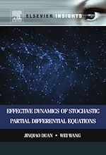 Télécharger le livre :  Effective Dynamics of Stochastic Partial Differential Equations