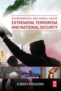 Téléchargez le livre :  Environmental and Animal Rights Extremism, Terrorism, and National Security