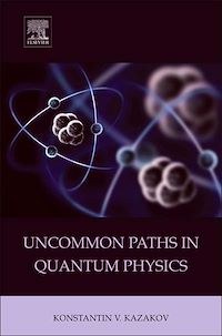 Téléchargez le livre :  Uncommon Paths in Quantum Physics