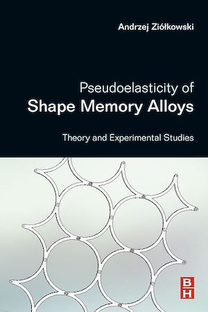 Téléchargez le livre :  Pseudoelasticity of Shape Memory Alloys