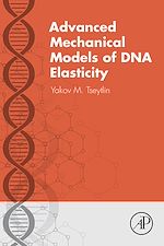 Télécharger le livre :  Advanced Mechanical Models of DNA Elasticity