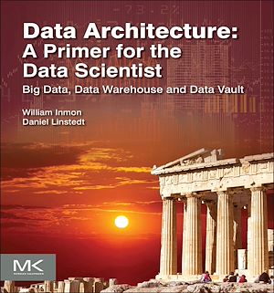 Téléchargez le livre :  Data Architecture: A Primer for the Data Scientist