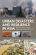 Télécharger le livre :  Urban Disasters and Resilience in Asia