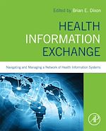 Télécharger le livre :  Health Information Exchange: Navigating and Managing a Network of Health Information Systems