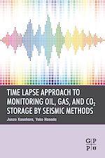 Télécharger le livre :  Time Lapse Approach to Monitoring Oil, Gas, and CO2 Storage by Seismic Methods