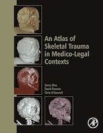 Télécharger le livre :  An Atlas of Skeletal Trauma in Medico-Legal Contexts