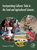 Télécharger le livre :  Incorporating Cultures' Role in the Food and Agricultural Sciences