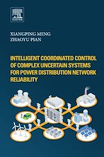 Télécharger le livre :  Intelligent Coordinated Control of Complex Uncertain Systems for Power Distribution and Network Reliability