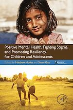 Télécharger le livre :  Positive Mental Health, Fighting Stigma and Promoting Resiliency for Children and Adolescents