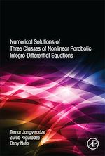 Télécharger le livre :  Numerical Solutions of Three Classes of Nonlinear Parabolic Integro-Differential Equations