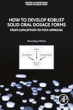 Télécharger le livre :  How to Develop Robust Solid Oral Dosage Forms