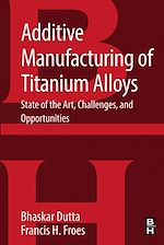 Télécharger le livre :  Additive Manufacturing of Titanium Alloys