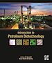 Télécharger le livre :  Introduction to Petroleum Biotechnology