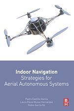 Télécharger le livre :  Indoor Navigation Strategies for Aerial Autonomous Systems