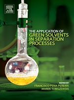 Download this eBook The Application of Green Solvents in Separation Processes