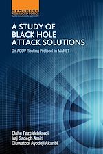Download this eBook A Study of Black Hole Attack Solutions