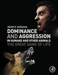 Téléchargez le livre :  Dominance and Aggression in Humans and Other Animals
