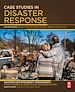 Télécharger le livre :  Case Studies in Disaster Response