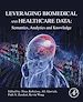 Télécharger le livre :  Leveraging Biomedical and Healthcare Data