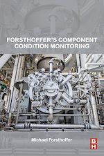Télécharger le livre :  Forsthoffer's Component Condition Monitoring
