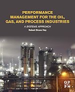 Télécharger le livre :  Performance Management for the Oil, Gas, and Process Industries