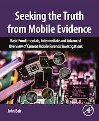Téléchargez le livre :  Seeking the Truth from Mobile Evidence