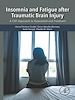 Télécharger le livre :  Insomnia and Fatigue after Traumatic Brain Injury