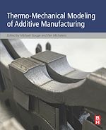 Télécharger le livre :  Thermo-Mechanical Modeling of Additive Manufacturing