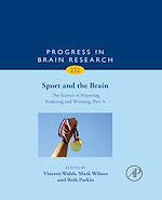 Télécharger le livre :  Sport and the Brain: The Science of Preparing, Enduring and Winning, Part A