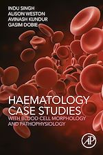Télécharger le livre :  Haematology Case Studies with Blood Cell Morphology and Pathophysiology