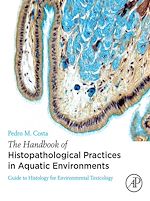 Télécharger le livre :  The Handbook of Histopathological Practices in Aquatic Environments