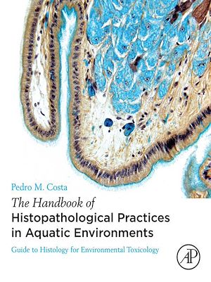 Téléchargez le livre :  The Handbook of Histopathological Practices in Aquatic Environments