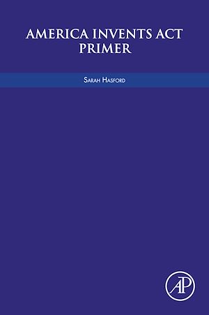 Télécharger le livre :  America Invents Act Primer