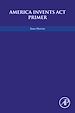 Télécharger le livre :  America Invents Act Primer