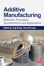 Télécharger le livre :  Additive Manufacturing: Materials, Processes, Quantifications and Applications