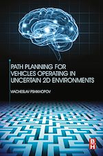 Télécharger le livre :  Path Planning for Vehicles Operating in Uncertain 2D environments