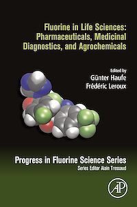 Téléchargez le livre :  Fluorine in Life Sciences: Pharmaceuticals, Medicinal Diagnostics, and Agrochemicals