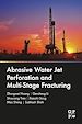 Télécharger le livre :  Abrasive Water Jet Perforation and Multi-Stage Fracturing