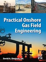 Télécharger le livre :  Practical Onshore Gas Field Engineering
